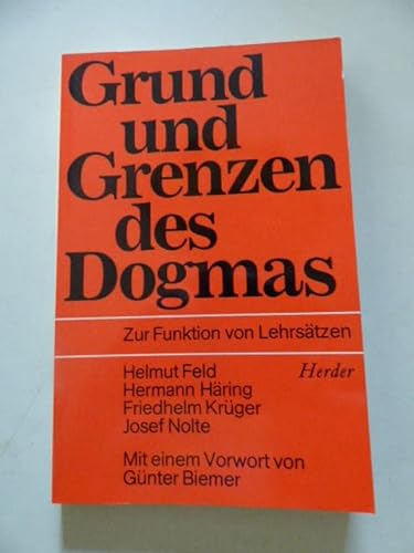 Beispielbild fr Grund und Grenzen des Dogmas. Zur Funktion von Lehrstzen. zum Verkauf von Gerald Wollermann
