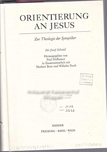 Beispielbild fr Orientierung An Jesus: Zur Theologie der Synoptiker, Fur Josef Schmid zum Verkauf von Windows Booksellers