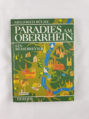 Paradies am Oberrhein - Landschaft, Kunst, Gastronomie in d. Regio zwischen Schwarzwald, Vogesen ...