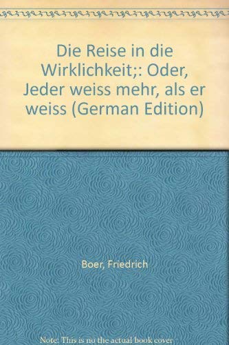 Imagen de archivo de Die Reise in die Wirklichkeit oder jeder weiss mehr als er weiss. a la venta por Neusser Buch & Kunst Antiquariat