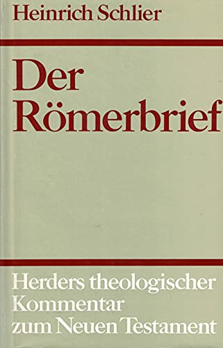 Der Römerbrief. Kommentar von Heinrich Schlier.