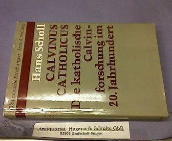 9783451169298: Calvinus catholicus: Die katholische Calvinforschung im 20. Jahrhundert (kumenische Forschungen. 1, Ekklesiologische Abteilung)