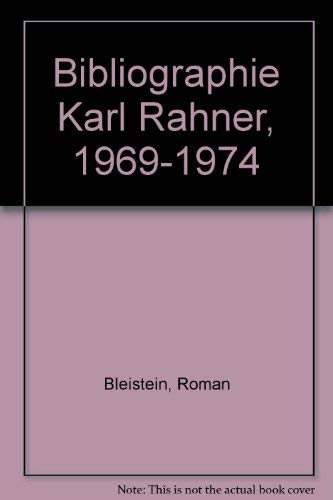 Bibliographie Karl Rahner: 1969-1974 (German Edition) (9783451170393) by Bleistein, Roman