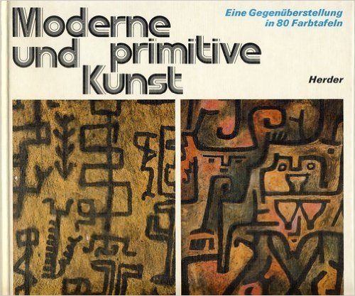 Imagen de archivo de Moderne und Primitive Kunst. Eine Gegenberstellung in 80 Farbtaf a la venta por medimops