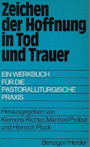 Beispielbild fr Zeichen der Hoffnung in Tod und Trauer. Ein Werkbuch fr die pastoralliturgische Praxis zum Verkauf von Versandantiquariat Felix Mcke