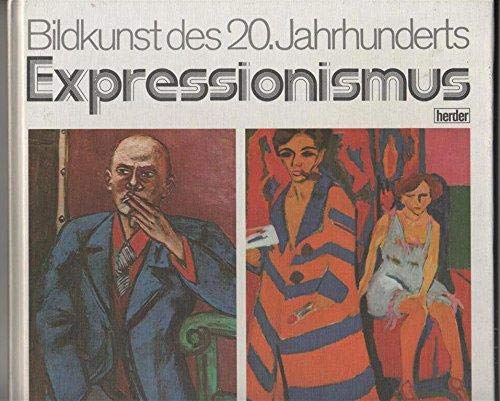 Stock image for Bildkunst des 20. Jahrhunderts: Expressionismus. Vom bildnerischen Engagement zur Kunstwende for sale by Bernhard Kiewel Rare Books