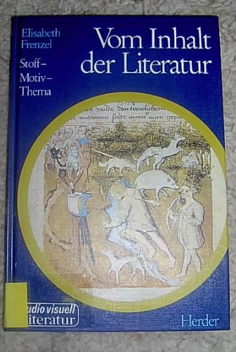 Vom Inhalt der Literatur: Stoff, Motiv, Thema (Studio visuell. Literatur) (German Edition) (9783451174025) by Frenzel, Elisabeth