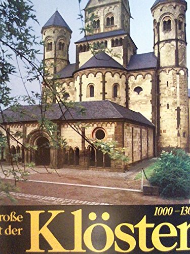 Beispielbild fr Die grosse Zeit der Klster : 1000 - 1300. Mit 44 Farbbildern und ber 300 Fotos von Wim Swaan. Ins Dt. bers. von Regine Klett zum Verkauf von Bernhard Kiewel Rare Books