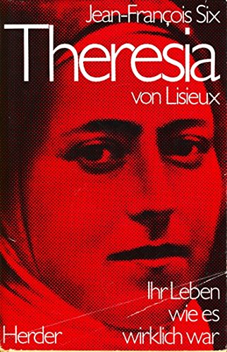 Beispielbild fr Theresia von Lisieux. Ihr Leben, wie es wirklich war zum Verkauf von medimops