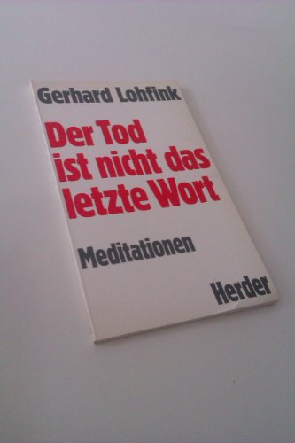 Stock image for Der Tod ist nicht das letzte Wort. Meditationen for sale by Der Bcher-Br