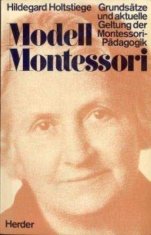 Stock image for Modell Montessori. Grundstze und aktuelle Geltung der Montessori-Pdagogik for sale by medimops