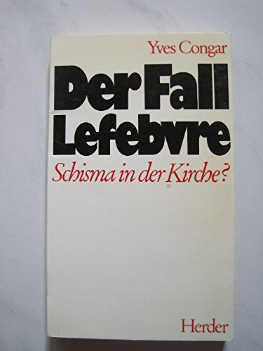 Stock image for Der Fall Lefebvre. Schisma in der Kirche for sale by Gerald Wollermann