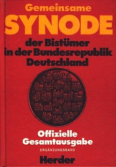 Gemeinsame Synode der Bistümer in der Bundesrepublik Deutschland. Offizielle Gesamtausgabe.