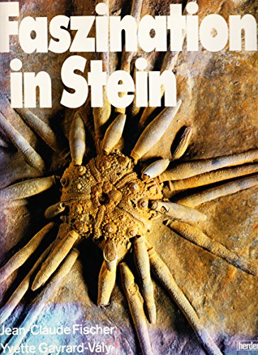 Beispielbild fr Faszination in Stein. Die schoensten Fossilien in Farbe zum Verkauf von Zubal-Books, Since 1961