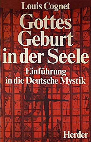 Beispielbild fr Gottes Geburt in der Seele. Einfhrung in die Deutsche Mystik. zum Verkauf von Antiquariat Eule