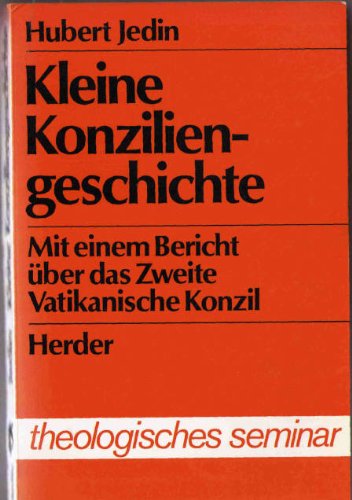 Kleine Konziliengeschichte. Mit einem Bericht über das Zweite Vatikanische Konzil - Jedin, Hubert