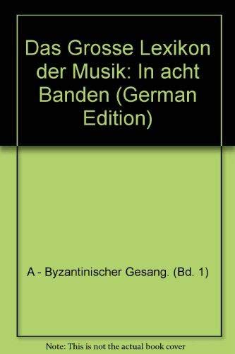 Stock image for Das grosse Lexikon der Musik in acht Bnden. for sale by Antiquariat Uwe Berg