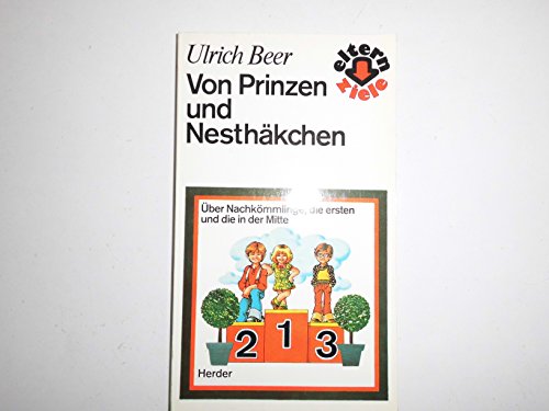 9783451180620: Von Prinzen und Nesthkchen. ber Nachkmmlinge, die Ersten und die in der Mitte - Beer, Ulrich