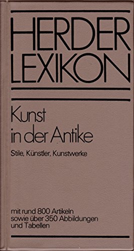 9783451180859: Kunst in der Antike : Stile, Knstler, Kunstwerke. Herder-Lexikon
