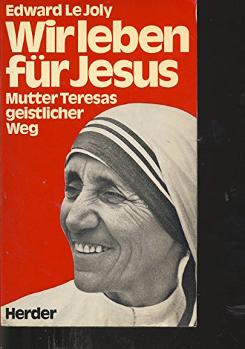 9783451181429: Wir leben fr Jesus. Mutter Teresas geistlicher Weg
