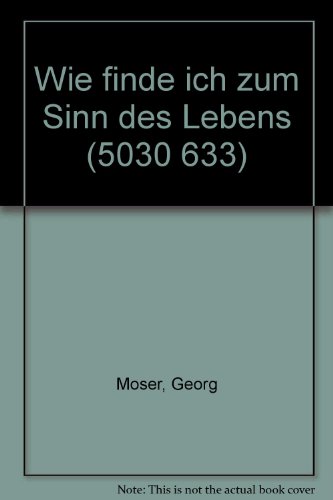 Beispielbild fr Wie finde ich zum Sinn des Lebens (5030 633) zum Verkauf von Versandantiquariat Felix Mcke