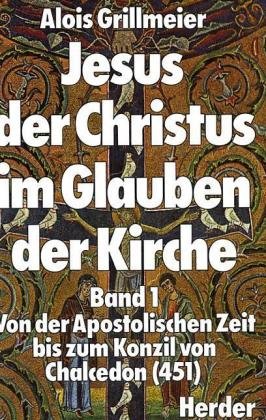 Beispielbild fr Jesus der Christus im Glauben der Kirche. Bd. 1. Von der Apostolischen Zeit zum Konzil von Chalcedon (451). zum Verkauf von Antiquariat Eule