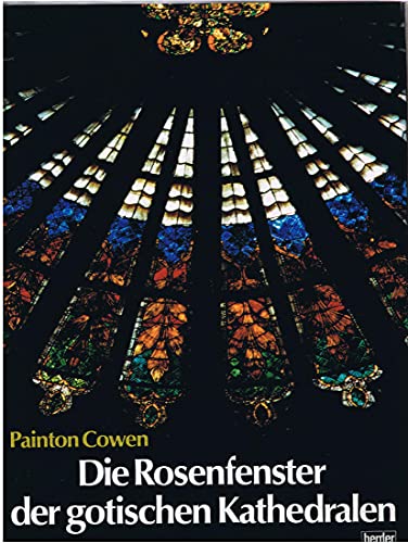 Beispielbild fr Die Rosenfenster der gotischen Kathedralen zum Verkauf von Versandantiquariat Felix Mcke