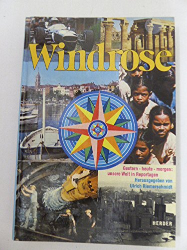 Stock image for Windrose. Gestern - heute - morgen: unsere Welt in Reportagen. Hardcover for sale by Deichkieker Bcherkiste