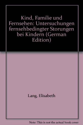 9783451190292: Kind, Familie und Fernsehen: Untersuchungen fernsehbedingter Störungen bei Kindern (German Edition)