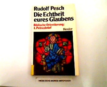 Die Echtheit eures Glaubens : bibl. Orientierungen 