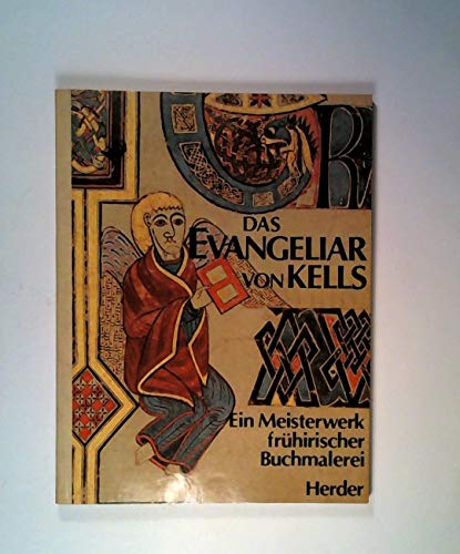 Das Evangeliar von Kells (Book of Kells). Ein Meisterwerk frühirischer Buchmalerei - Brown, Peter (Hrsg.)