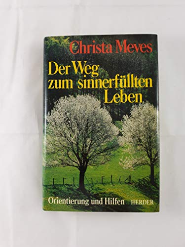 Beispielbild fr Der Weg zum sinnerfllten Leben : Orientierung u. Hilfen. zum Verkauf von Gabis Bcherlager