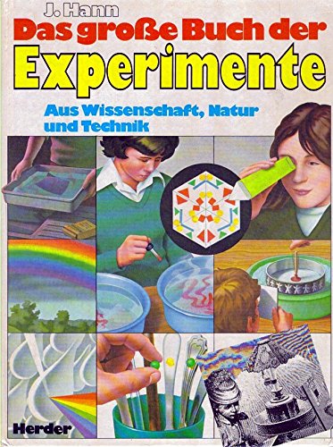 Beispielbild fr Das groe Buch der Experimente. Aus Wissenschaft, Natur und Technik zum Verkauf von medimops
