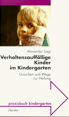 Beispielbild fr Verhaltensauffllige Kinder im Kindergarten. Ursachen und Wege zur Heilung zum Verkauf von medimops