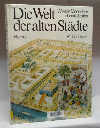 Beispielbild fr Die Welt der alten Stdte. Sonderausgabe. Wie die Menschen damals lebten zum Verkauf von medimops