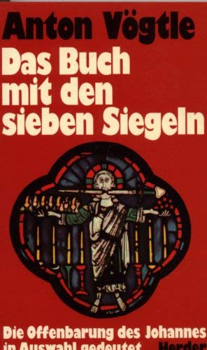 Stock image for Das Buch mit den sieben Siegeln. Die Offenbarung des Johannes in Auswahl gedeutet for sale by medimops