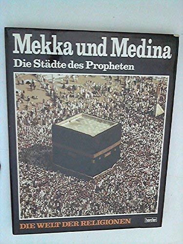 Beispielbild fr Mekka und Medina : die Stdte des Propheten. zum Verkauf von medimops
