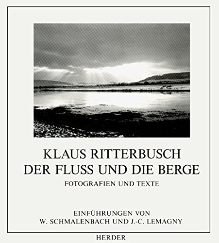 Stock image for Der Fluss und die Berge : Fotografien u. Texte. Einf. von W. Schmalenbach u. J.-C. Lemagny for sale by Antiquariat  Udo Schwörer