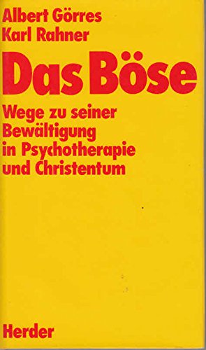 Beispielbild fr Das Bse : Wege zu seiner Bewltigung in Psychotherapie u. Christentum.; zum Verkauf von Oberle