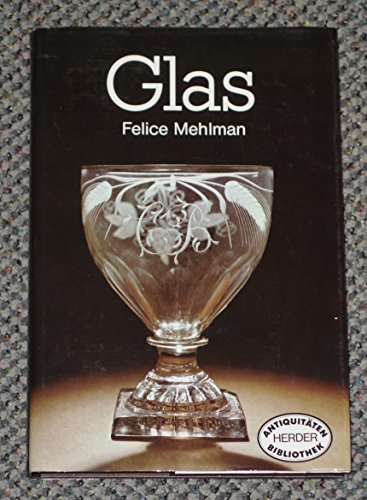 Stock image for Glas. [Aus d. Englischen bertragen von Waltraud Westen], Herder-Antiquitten-Bibliothek. for sale by Antiquariat KAMAS