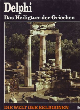 9783451197673: Delphi. Das Heiligtum der Griechen. (Bd. 7)