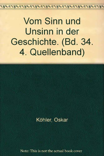 9783451197949: Vom Sinn und Unsinn in der Geschichte. (Bd. 34. 4. Quellenband)