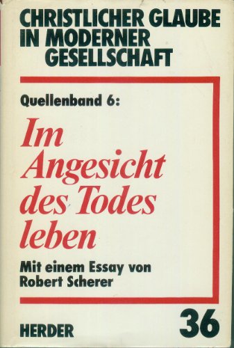 Stock image for Im Angesicht des Todes leben. (Bd. 36. 6. Quellenband) for sale by medimops