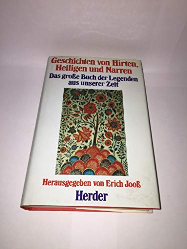 Stock image for Geschichten von Hirten, Heiligen und Narren. Das groe Buch der Legenden aus unserer Zeit for sale by medimops
