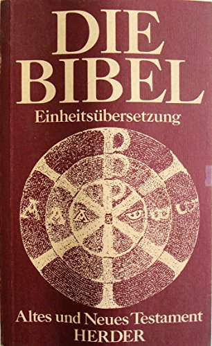 Die Bibel: Altes und Neues Testament - Einheitsübersetzung - Unknown Author