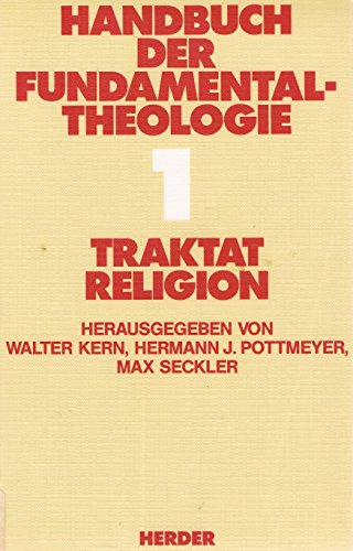 Traktat Religion. (Handbuch der Fundamentaltheologie, Band 1)