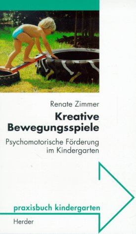 Beispielbild fr Kreative Bewegungsspiele - Psychomotorische Frderung im Kindergarten zum Verkauf von medimops