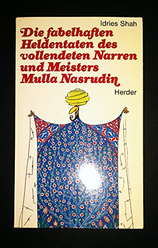 Die fabelhaften Heldentaten des vollendeten Narren und Meisters Mulla Nasrudin - Idries, Shah