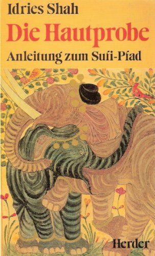 Die Hautprobe. Anleitung zum Sufi- Pfad - Shah, Idries