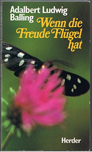 Stock image for Wenn die Freude Flgel hat. Ein Sonderband der Herderbcherei for sale by Ostmark-Antiquariat Franz Maier